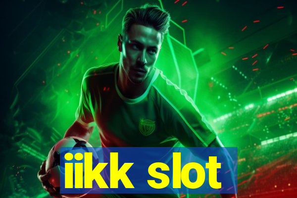 iikk slot